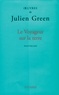 Julien Green - Le Voyageur sur la terre.