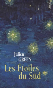 Julien Green - Les étoiles du sud.