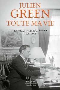 Toute ma vie - Journal intégral. Tome IV : 1951-1958 - Tome IV