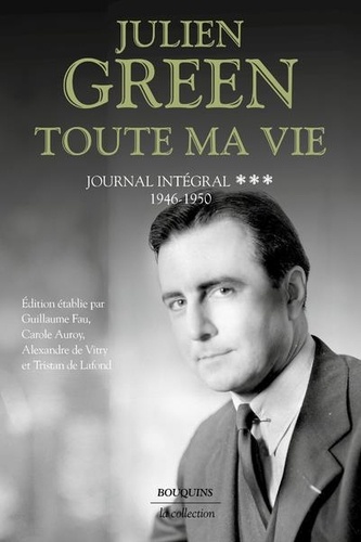 Toute ma vie. Journal intégral, Tome 3. 1946-1950