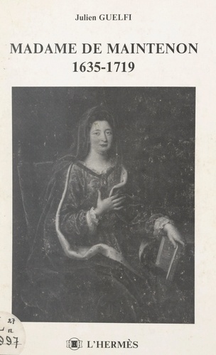 Madame de Maintenon, 1635-1719