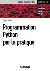 Julien Guillod - Programmation Python par la pratique - Problèmes et exercices corrigés.