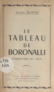 Julien Guyon - Le tableau de Boronalli - Comédie-farce en 1 acte.