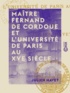 Julien Havet - Maître Fernand de Cordoue et l'Université de Paris au XVe siècle.