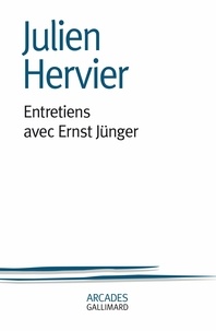 Julien Hervier et Ernst Jünger - Entretiens avec Ernst Jünger.