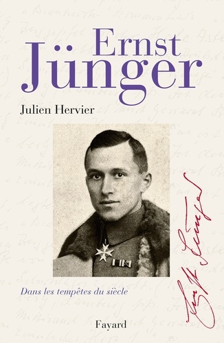 Ernst Jünger. Dans les tempêtes du siècle