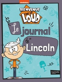 Julien Hervieux - Bienvenue chez les Loud  : Le journal de Lincoln.