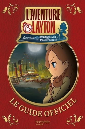 Julien Hervieux - L'aventure Layton - Katrielle et la conspiration des millionnaires - Guide officiel.