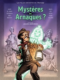 Julien Hervieux et Ronan Toulhoat - Mystères ou arnaques ?.