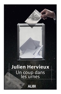 Julien Hervieux - Un coup dans les urnes.