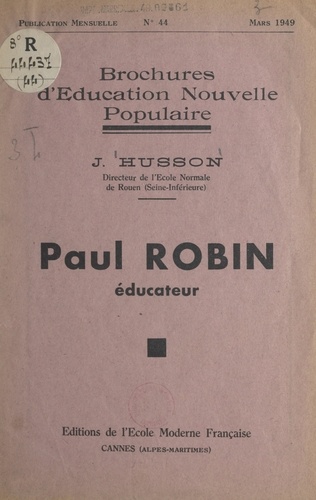 Paul Robin, éducateur. Un pédagogue méconnu