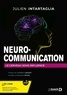Julien Intartaglia - Neuro-communication - Le cerveau sous influence.