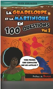 La Guadeloupe et La Martinique en 100 questions