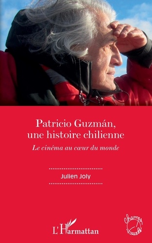 Patricio Guzmán, une histoire chilienne. Le cinéma au coeur du monde