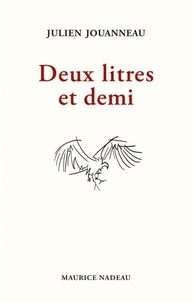 Ebook télécharger le format pdf Deux litres et demi par Julien Jouanneau