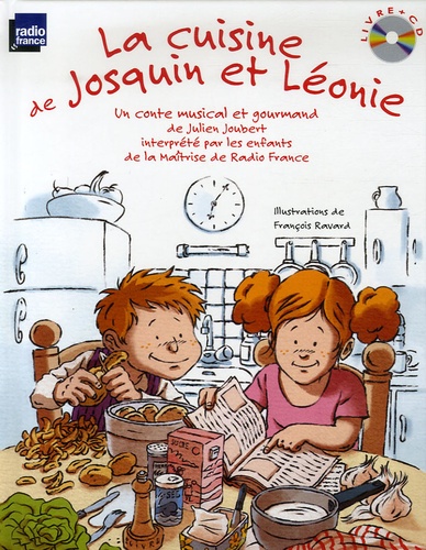 Julien Joubert - La cuisine de Josquin et Léonie - Un conte musical et gourmand. 1 CD audio