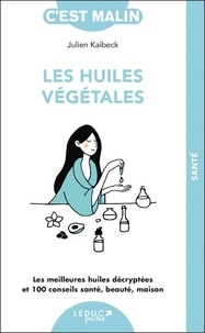 Livres téléchargeables gratuitement pour téléphone Android Les huiles végétales - Les meilleures huiles décryptées et 100 conseils santé, beauté, maison