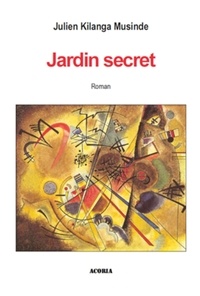 Julien Kilanga Musinde - Jardin secret - Roman.
