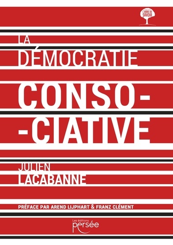 Julien Lacabanne - La démocratie consociative - Forces et faiblesses du multiculturalisme.