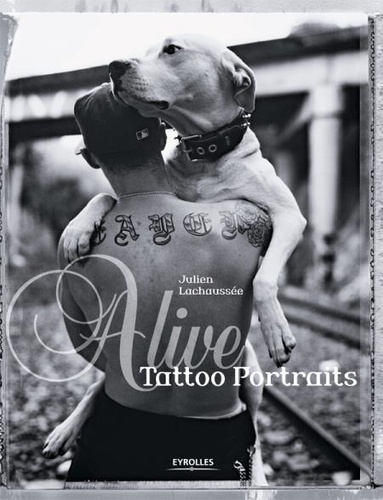 Alive. Tattoo portraits 2e édition