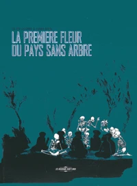La Première fleur du pays sans arbre