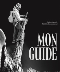 Julien Lacroix et Mathéo Jacquemoud - Mon guide.