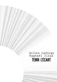 Julien Laforge et Raphaël Ilias - Julien Laforge, Raphael Ilias - Tenir l'écart.