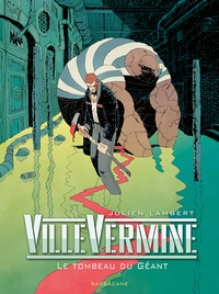 Julien Lambert - VilleVermine Tome 3 : Le tombeau du Géant.