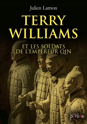 Julien Lamon - Terry Williams et les soldats de l'empereur Qin.