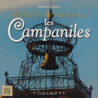 Julien Lautier - Les Campaniles - Secrets de Provence.