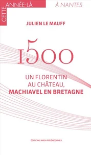 1500 - Un Florentin au château, Machiavel en Bretagne