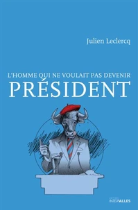 L'homme qui ne voulait pas devenir président
