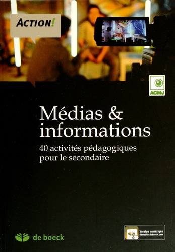 Julien Lecompte et Jehanne Bruyr - Médias et informations - 40 activités pédagogiques pour le secondaire.