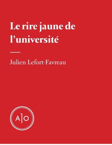Julien Lefort-Favreau - Le rire jaune de l’université.