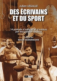 Julien Legalle - Des écrivains et du sport - 14 portraits d’auteurs et d’autrices par leur passion sportive.