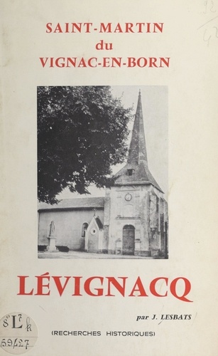 Lévignacq, Saint-Martin du Vignac-en-Born. Recherches historiques