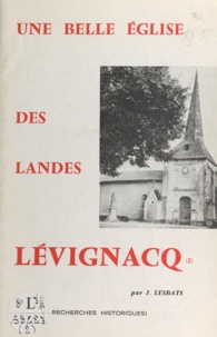 Julien Lesbats - Une belle église des Landes : Lévignacq - Recherches historiques.