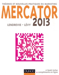 Julien Lévy et Jacques Lendrevie - Mercator 2013 - E-Book inclus et compléments en ligne.