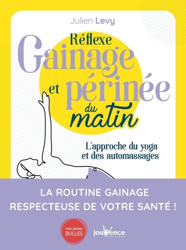 Réflexe gainage et périnée du matin. L'approche du yoga et des automassages