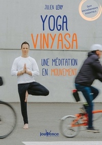 Julien Levy - Yoga Vinyasa - Une méditation en mouvement.