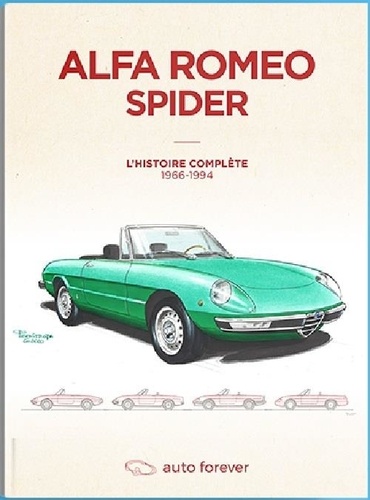 Alfa Romeo Spider. L’histoire complète, 1966-1994
