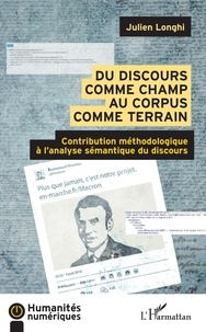 Julien Longhi - Du discours comme champ au corpus comme terrain - Contribution méthodologique à l'analyse sémantique du discours.