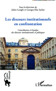Les discours institutionnels en confrontation : contribution à l'analyse des discours institutionnels et politiques