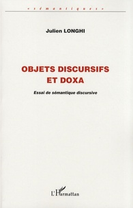 Julien Longhi - Objets discursifs et doxa - Essai de sémantique discursive.
