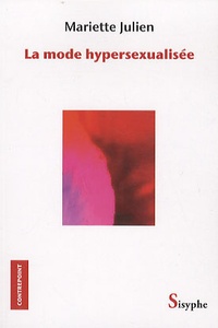 Julien Mariette - La mode hypersexualisée.