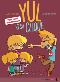 Julien Mariolle - Yul et sa clique Tome 1 : L'âge de raison.