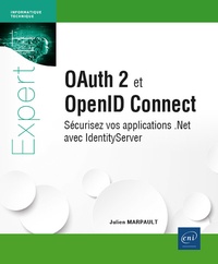 Julien Marpault - Oauth 2 et OpenID Connect - Sécurisez vos applications .Net avec IdentityServer.