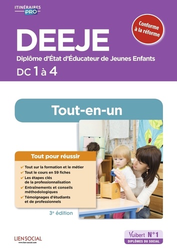 Préparation complète pour réussir sa formation DEEJE DC 1 à 4. Diplôme d'Etat d'Educateur de jeunes enfants 3e édition