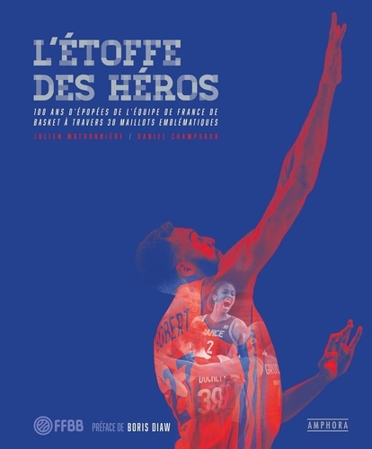 L'étoffe des héros. 100 ans d’épopées de l’équipe de France de Basket à travers 30 maillots emblématiques