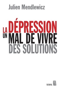 Julien Mendlewicz - La dépression - Un mal de vivre, des solutions.